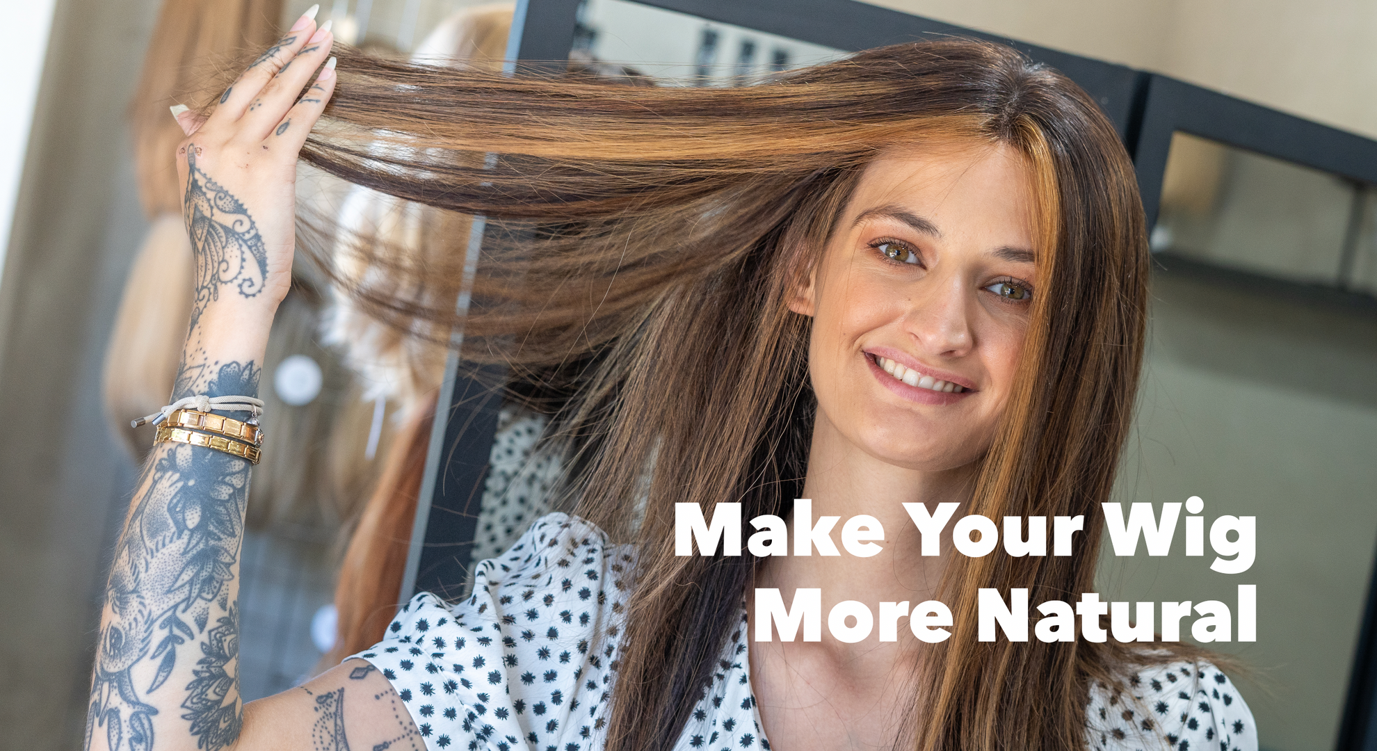 Making Your Wig Look Even More Natural