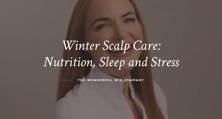 Winter Hair and Scalp Health: What You Need to Know