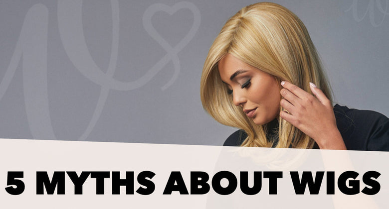 5 Myths About Wigs
